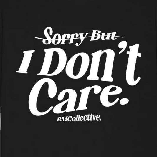 Camiseta I Don't Care BM Collective