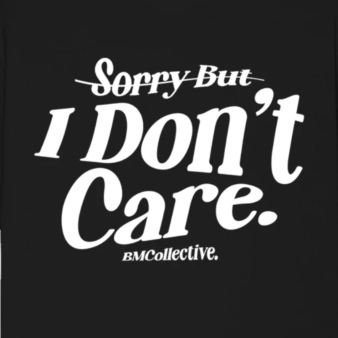 Camiseta I Don't Care BM Collective