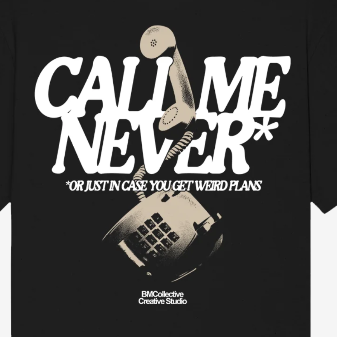 Camiseta Call Me Never BM Collective